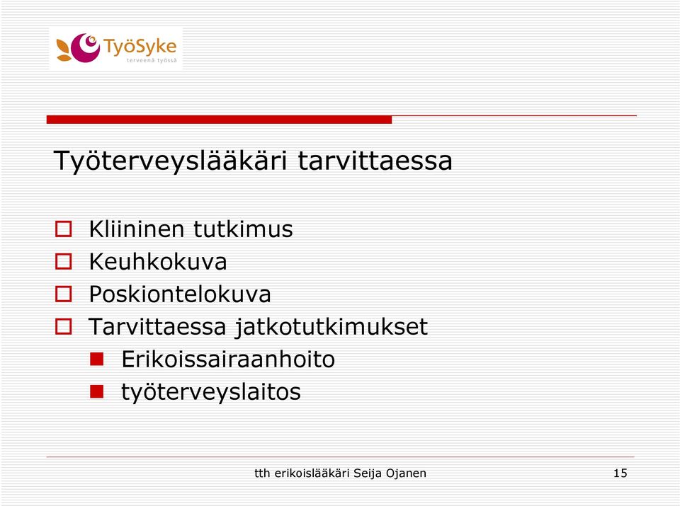 Tarvittaessa jatkotutkimukset