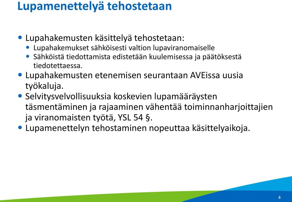 Lupahakemusten etenemisen seurantaan AVEissa uusia työkaluja.