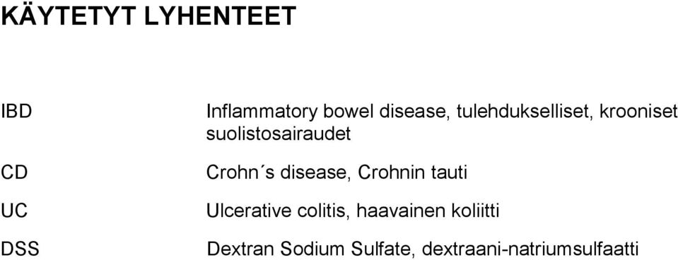 Crohn s disease, Crohnin tauti Ulcerative colitis,