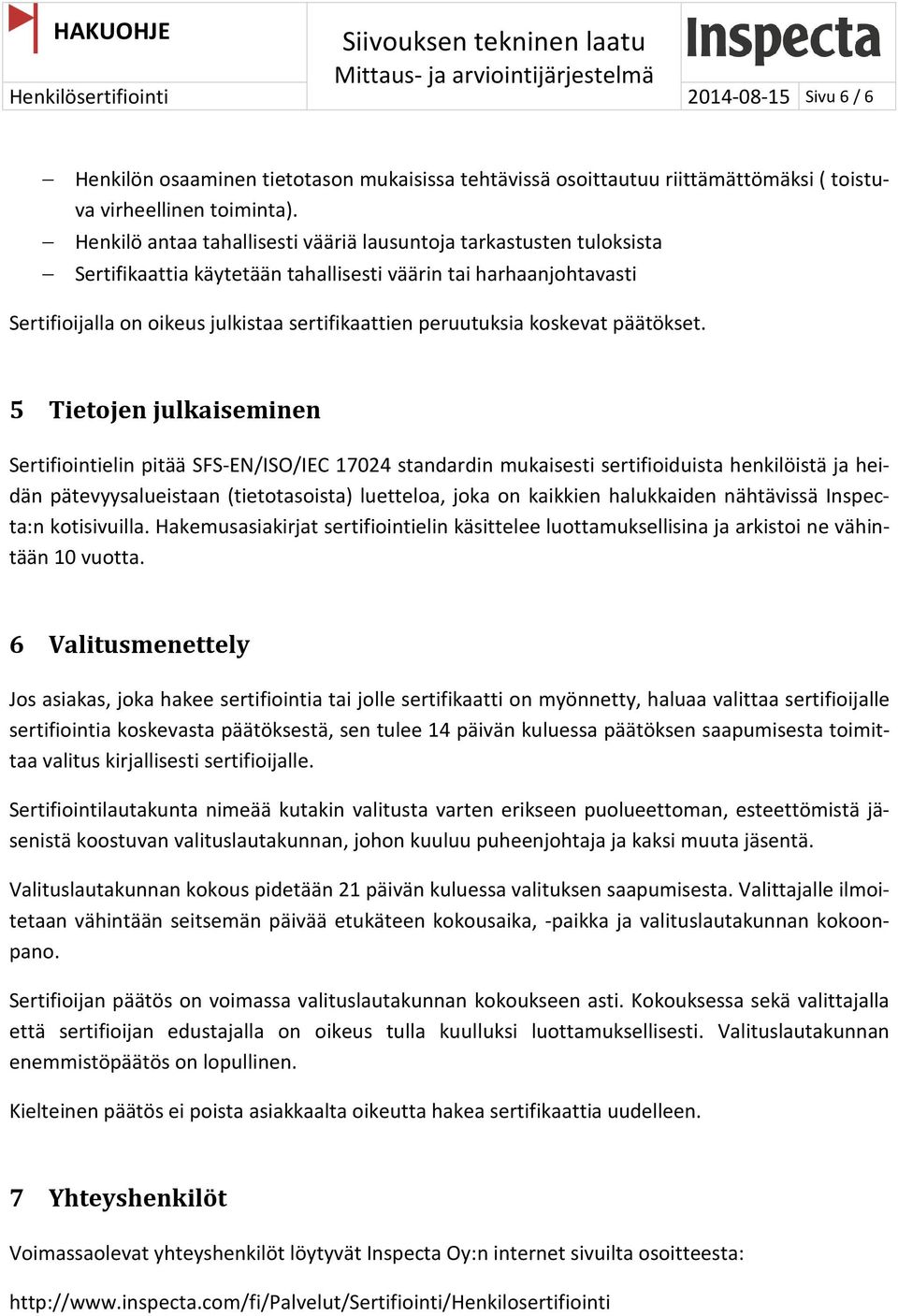 koskevat päätökset.