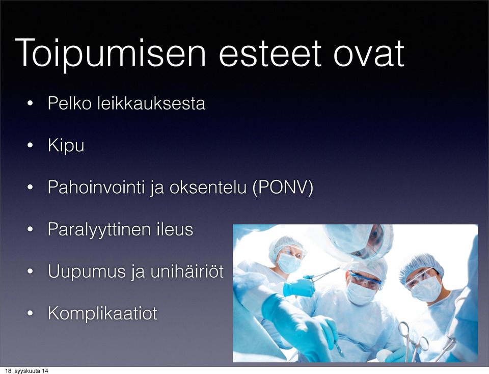 ja oksentelu (PONV) Paralyyttinen