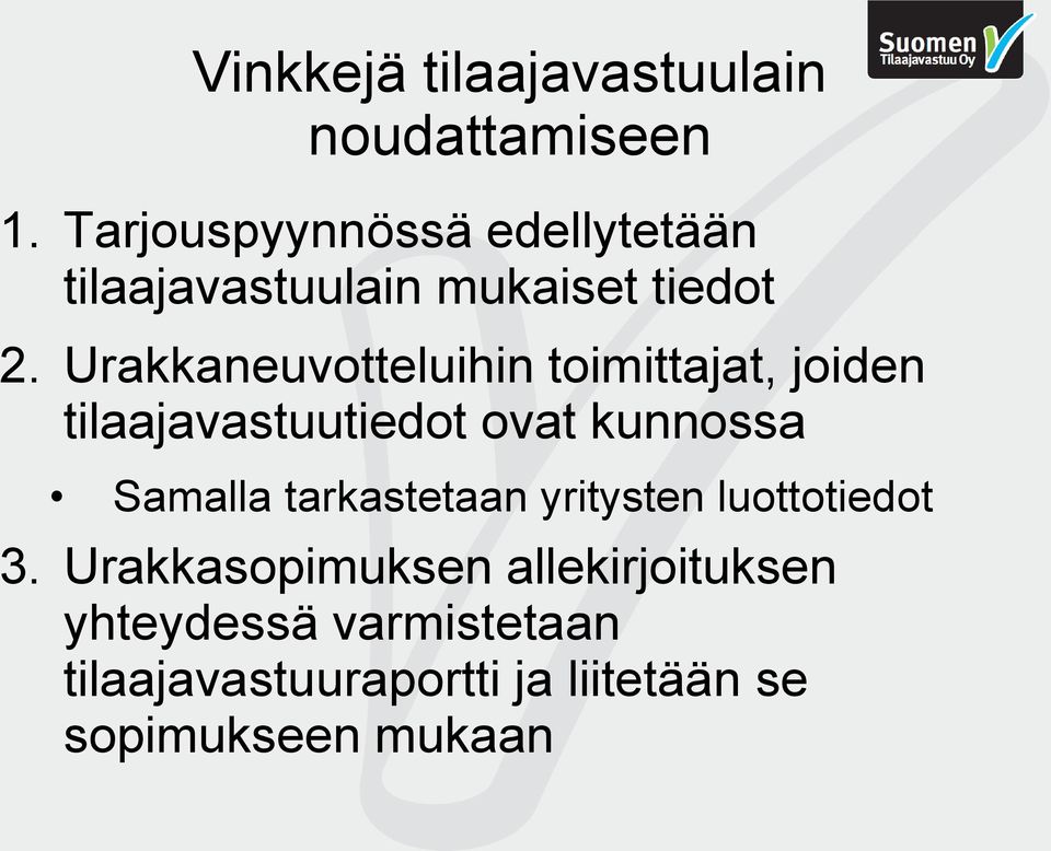 Urakkaneuvotteluihin toimittajat, joiden tilaajavastuutiedot ovat kunnossa Samalla