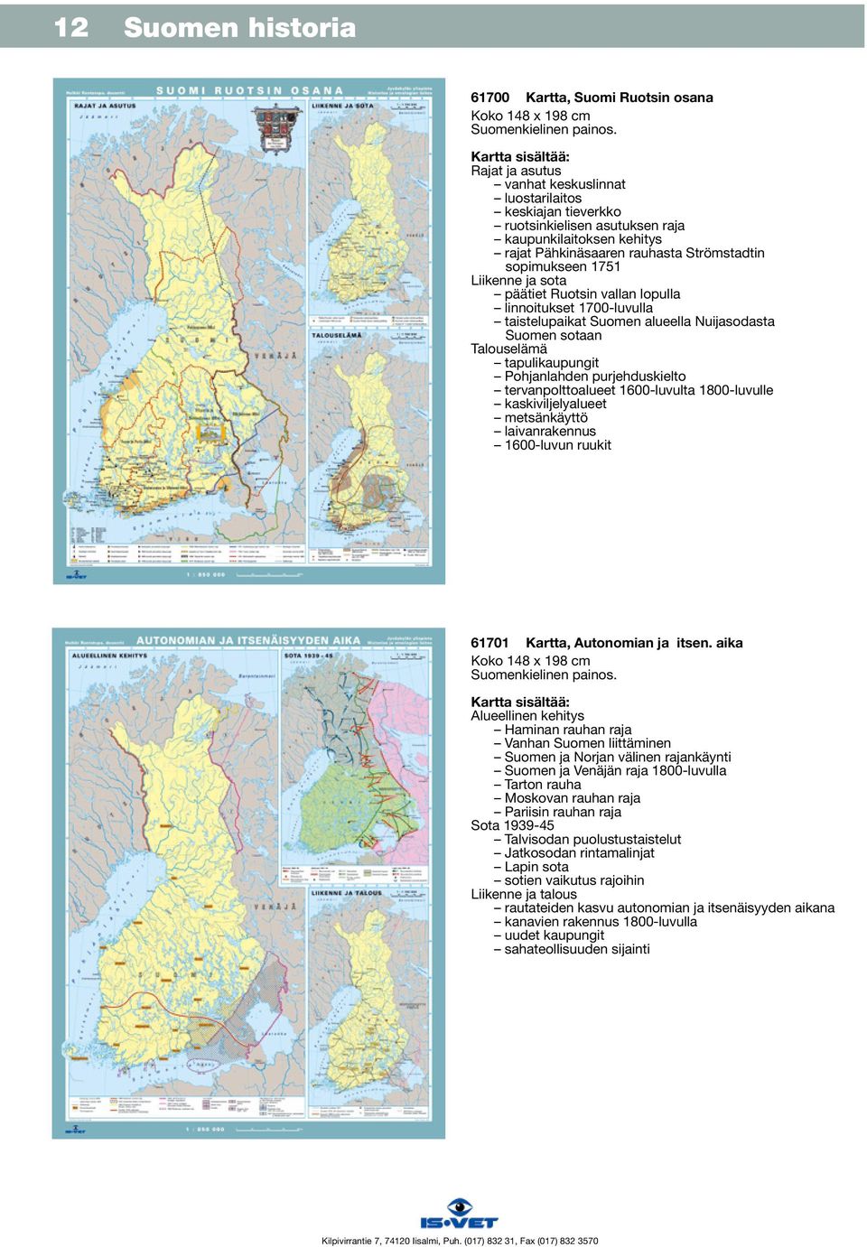 1751 Liikenne ja sota päätiet Ruotsin vallan lopulla linnoitukset 1700-luvulla taistelupaikat Suomen alueella Nuijasodasta Suomen sotaan Talouselämä tapulikaupungit Pohjanlahden purjehduskielto