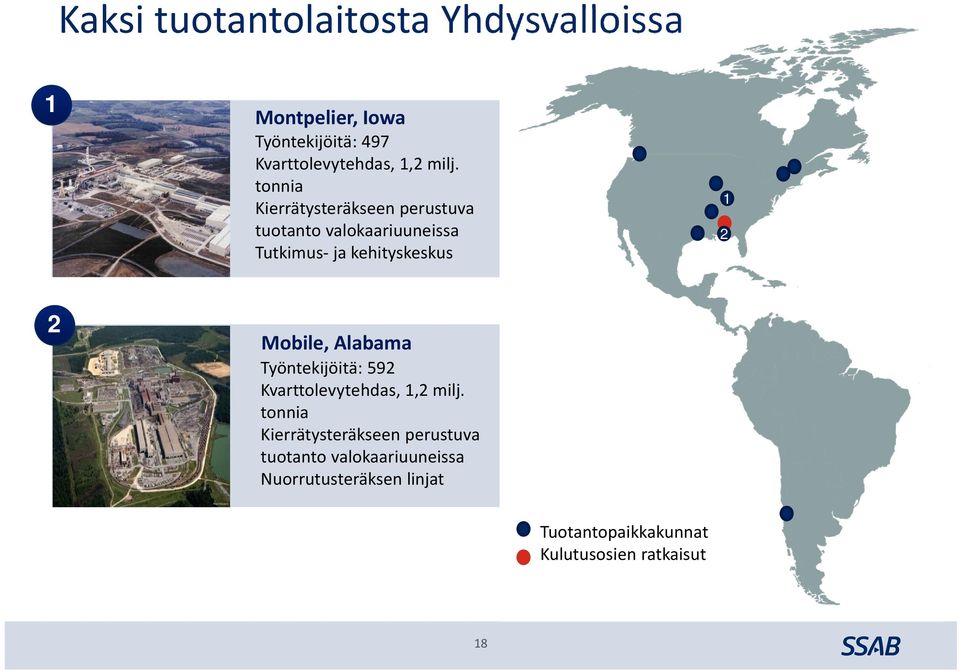 2 Mobile, Alabama Työntekijöitä: 592 Kvarttolevytehdas, 1,2 milj.