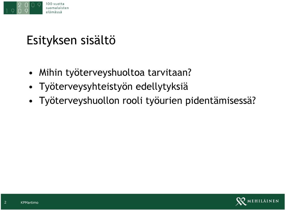 Työterveysyhteistyön edellytyksiä
