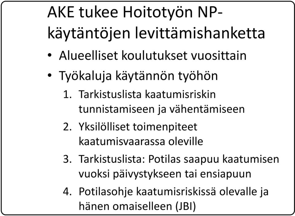 Yksilölliset toimenpiteet kaatumisvaarassa oleville 3.