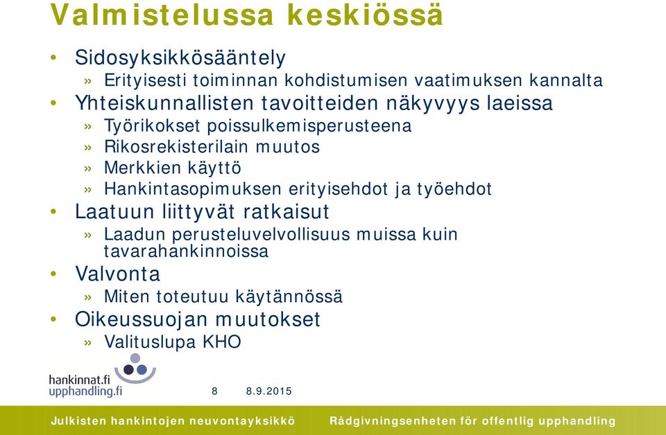 muutos» Merkkien käyttö» Hankintasopimuksen erityisehdot ja työehdot Laatuun liittyvät ratkaisut» Laadun