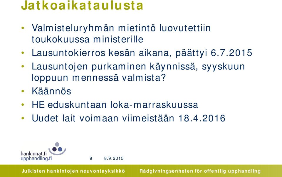 2015 Lausuntojen purkaminen käynnissä, syyskuun loppuun mennessä