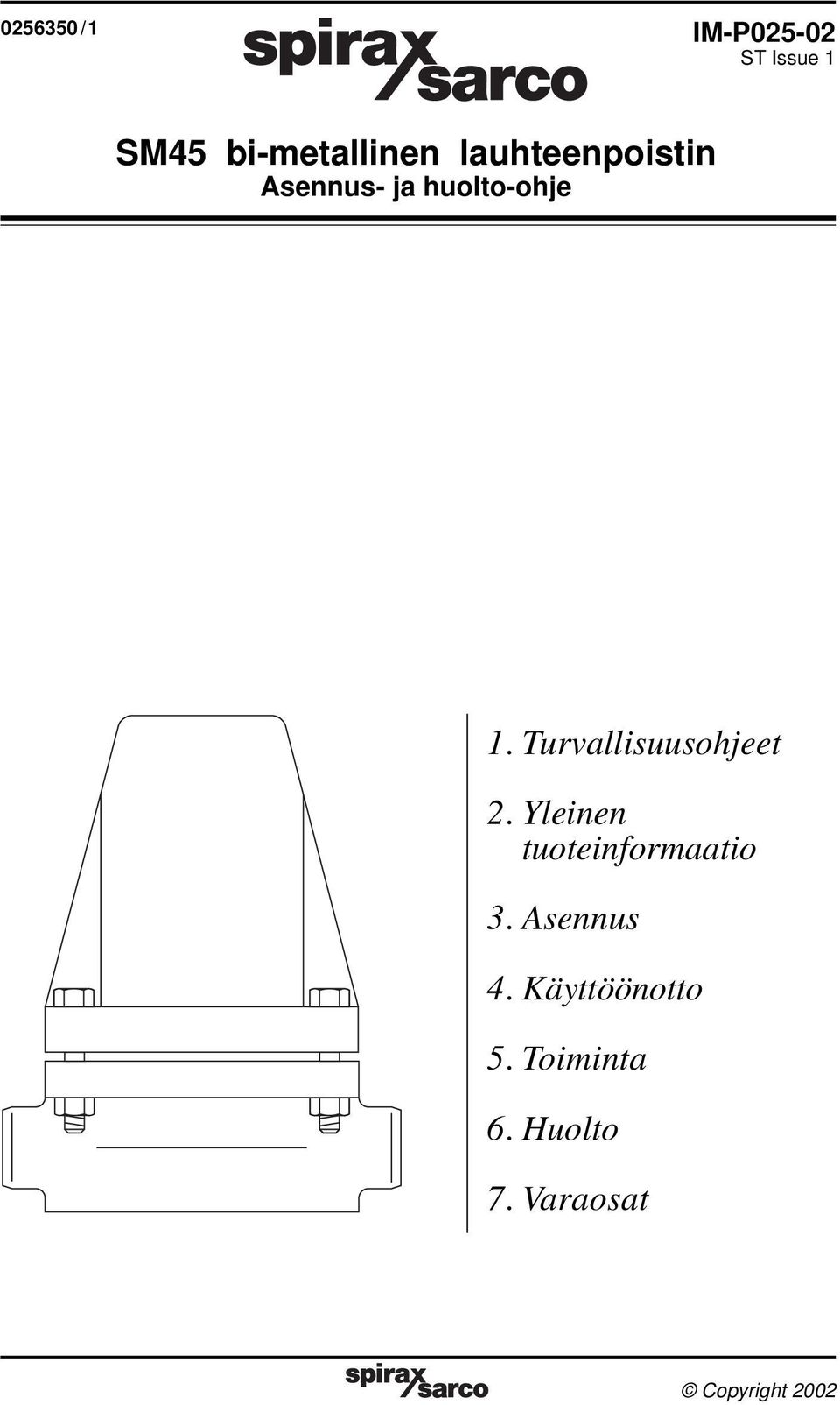 Turvallisuusohjeet 2. Yleinen tuoteinformaatio 3. Asennus 4.