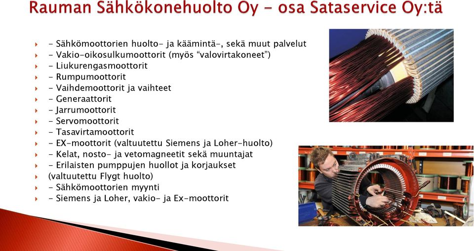 Tasavirtamoottorit - EX-moottorit (valtuutettu Siemens ja Loher-huolto) - Kelat, nosto- ja vetomagneetit sekä muuntajat -