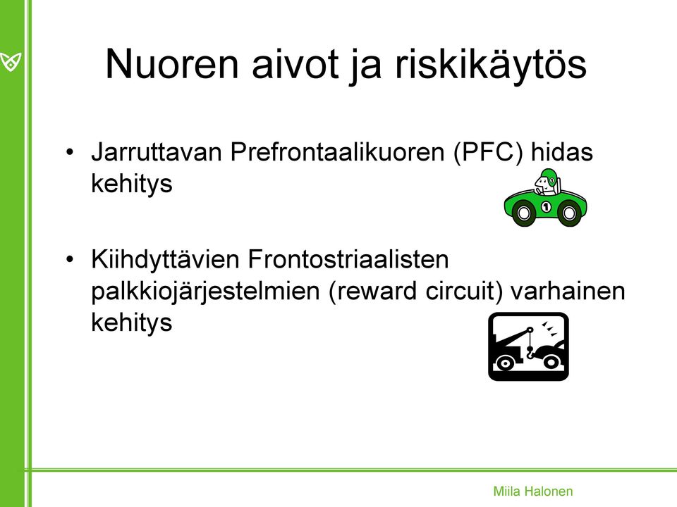 Kiihdyttävien Frontostriaalisten