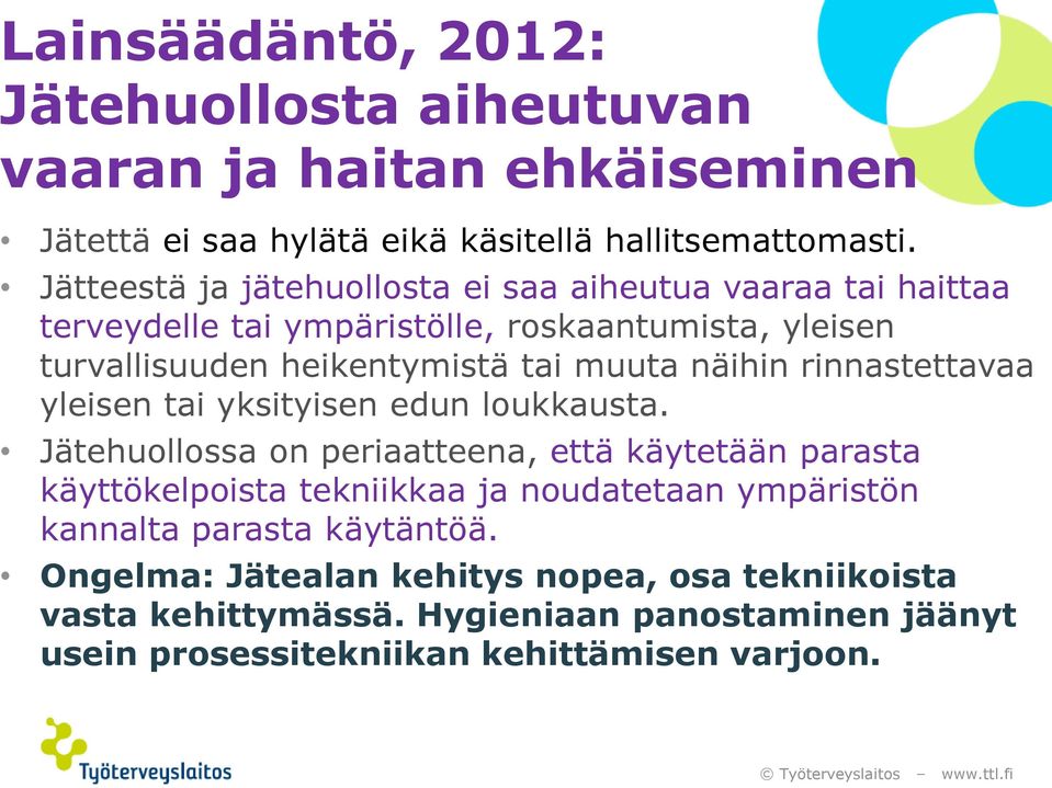 näihin rinnastettavaa yleisen tai yksityisen edun loukkausta.
