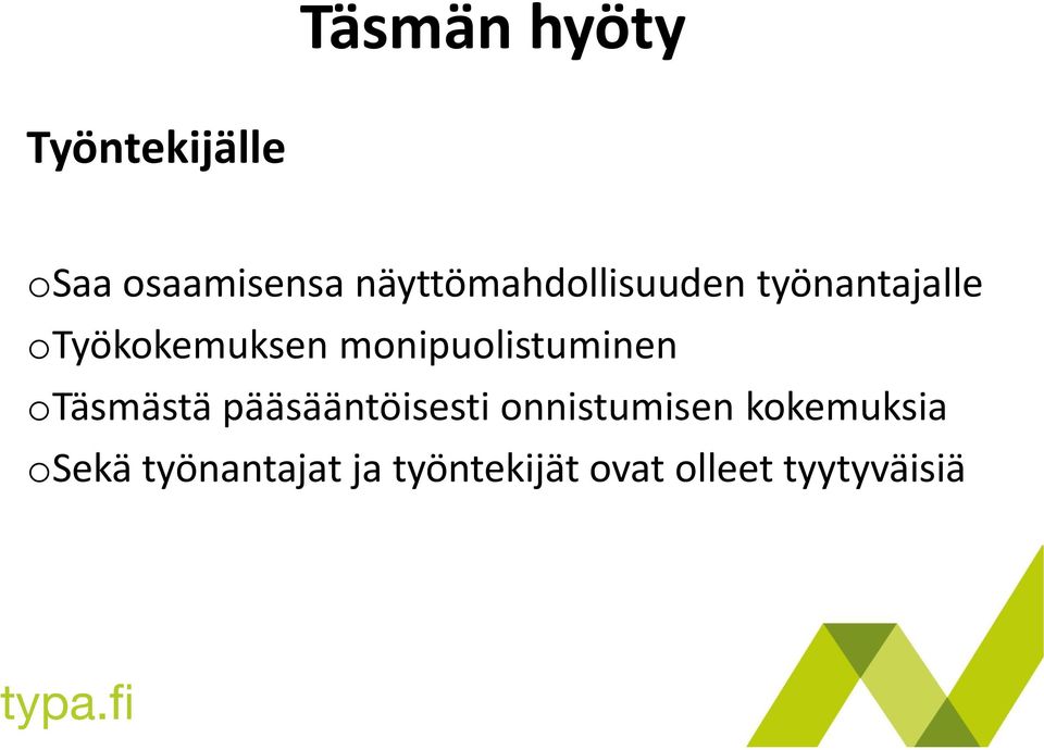 monipuolistuminen otäsmästä pääsääntöisesti