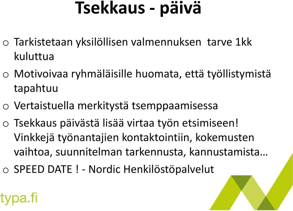 tsemppaamisessa o Tsekkaus päivästä lisää virtaa työn etsimiseen!