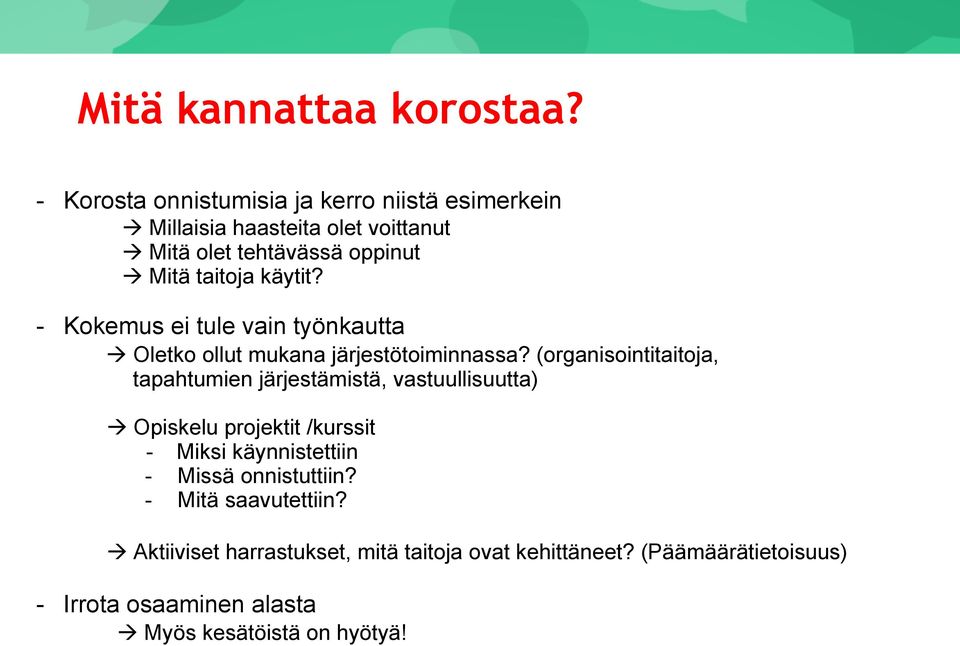 käytit? - Kokemus ei tule vain työnkautta à Oletko ollut mukana järjestötoiminnassa?