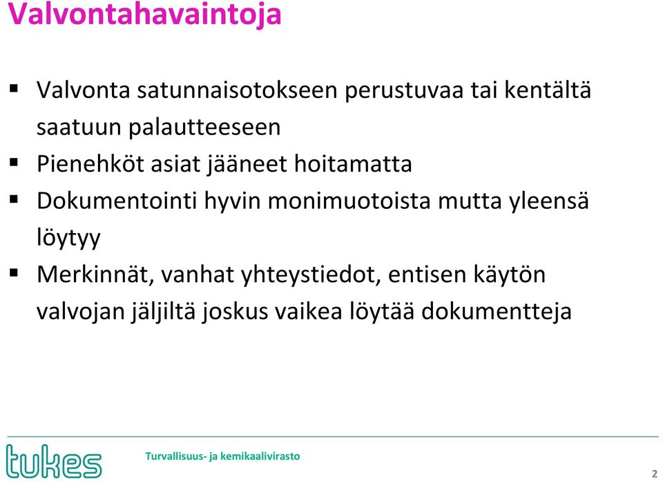 hyvin monimuotoista mutta yleensä löytyy Merkinnät, vanhat