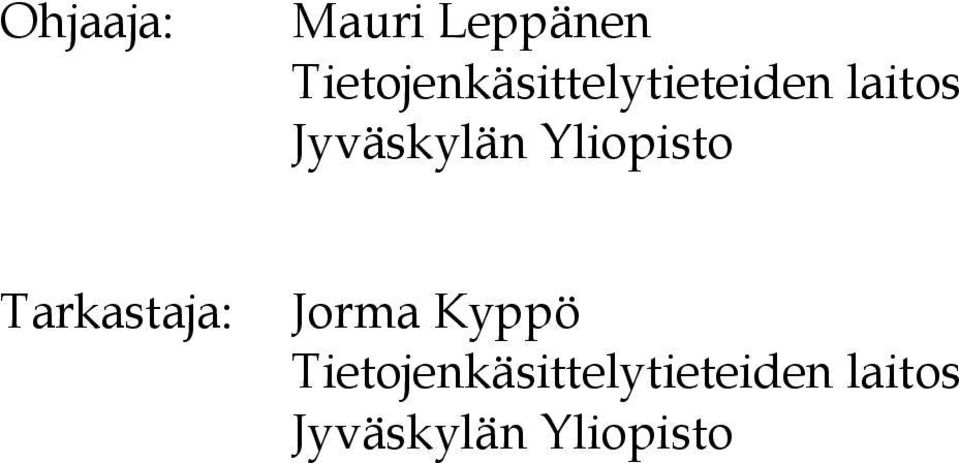 Jyväskylän Yliopisto Tarkastaja: Jorma