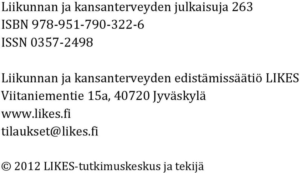 kansanterveyden edistämissäätiö LIKES Viitaniementie 15a,