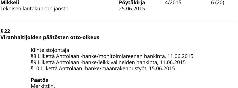 Anttolaan -hanke/monitoimiareenan hankinta, 11.06.