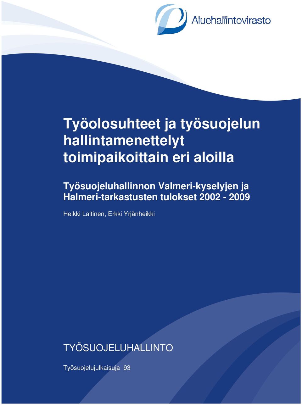-kyselyjen ja Halmeri-tarkastusten tulokset 2002-2009