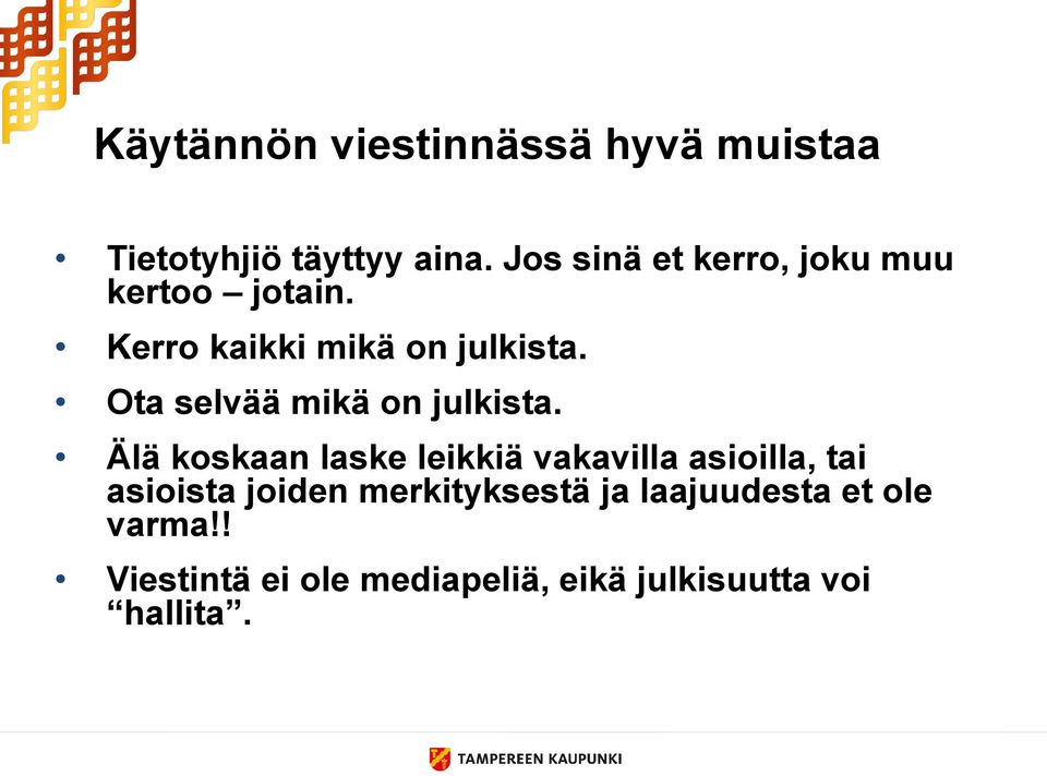 Ota selvää mikä on julkista.