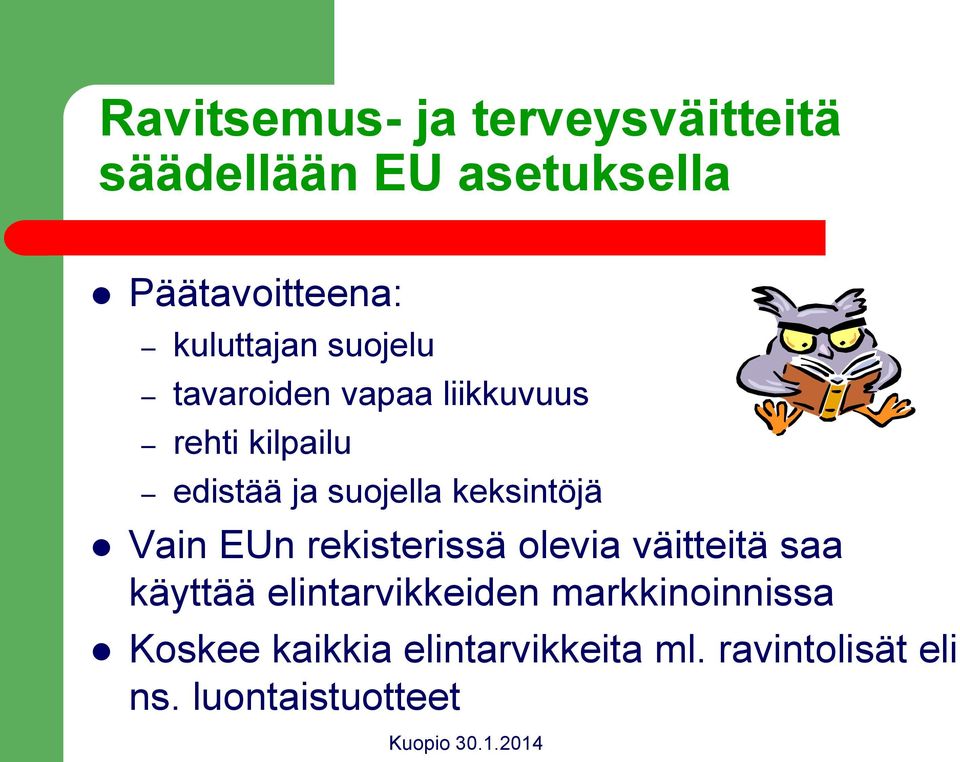suojella keksintöjä Vain EUn rekisterissä olevia väitteitä saa käyttää