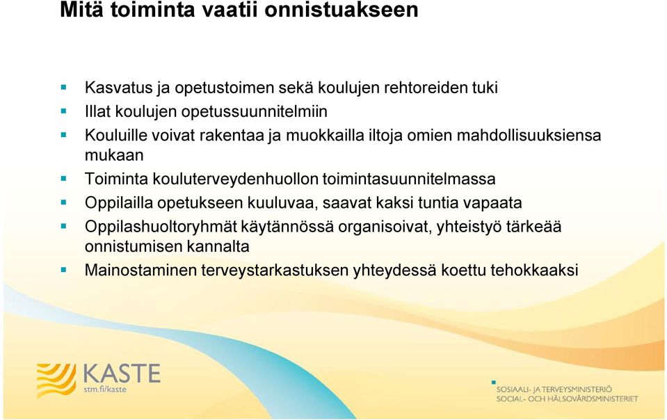 kouluterveydenhuollon toimintasuunnitelmassa Oppilailla opetukseen kuuluvaa, saavat kaksi tuntia vapaata