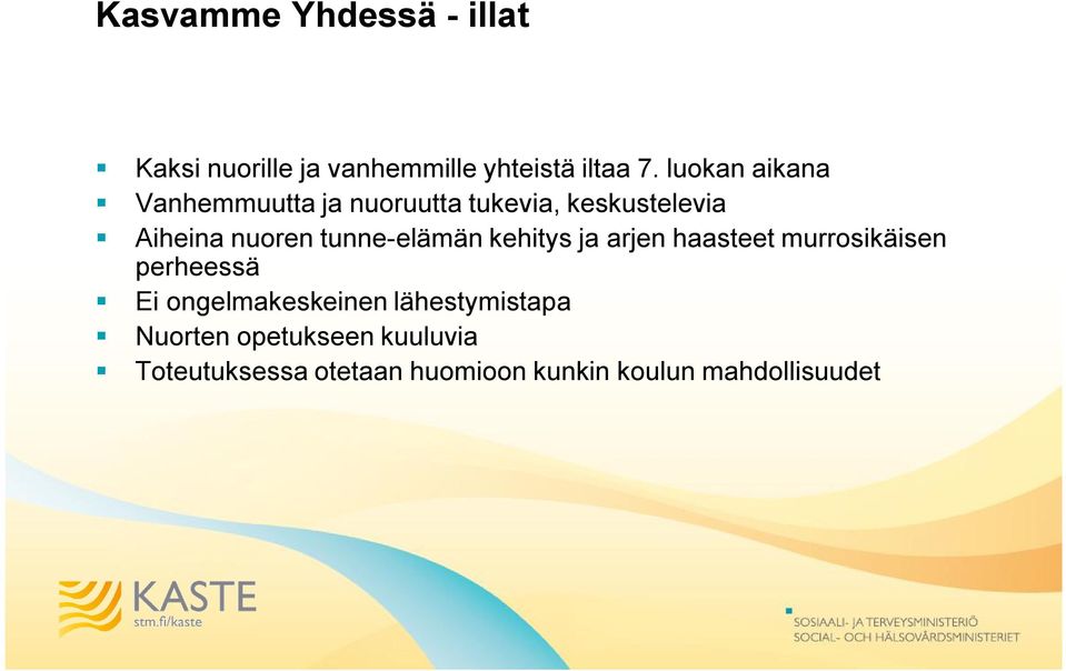 elämän kehitys ja arjen haasteet murrosikäisen perheessä Ei ongelmakeskeinen