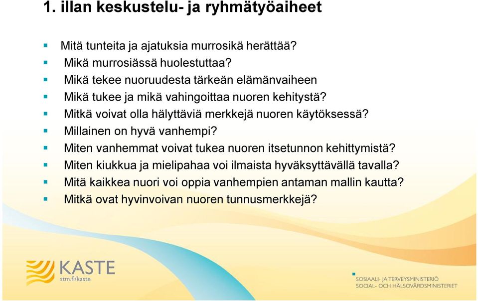 Mitkä voivat olla hälyttäviä merkkejä nuoren käytöksessä? Millainen on hyvä vanhempi?