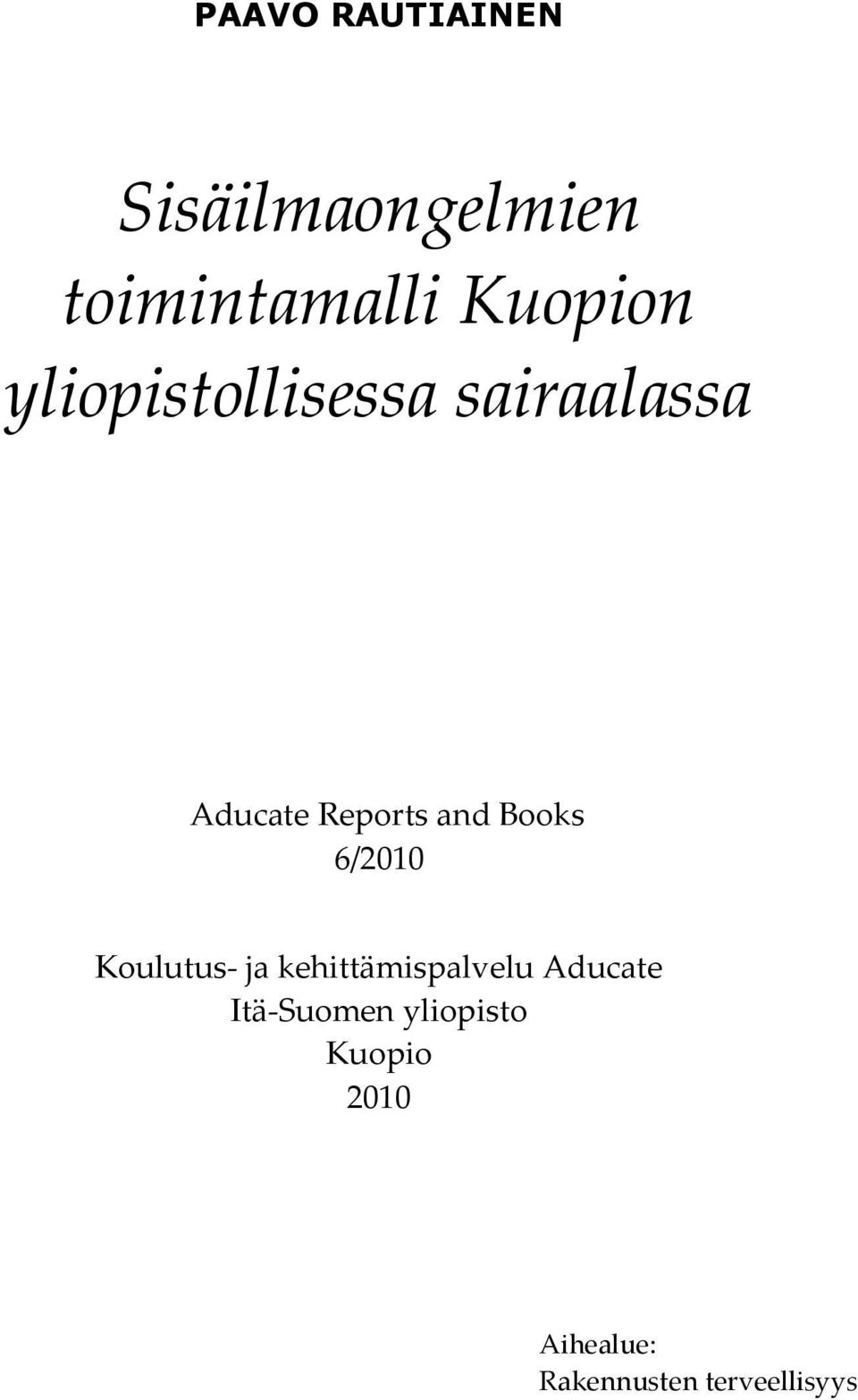 6/2010 Koulutus- ja kehittämispalvelu Aducate Itä-Suomen