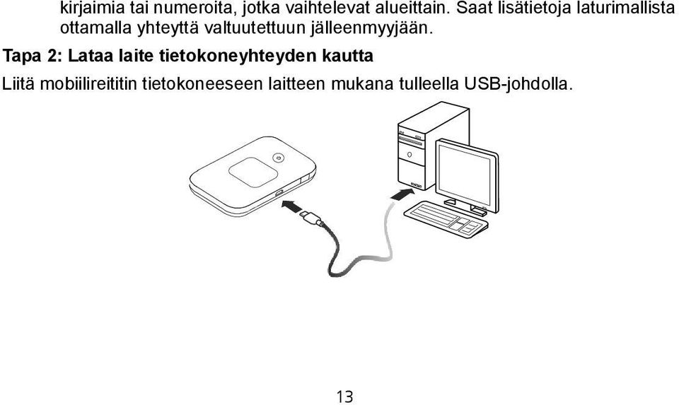 jälleenmyyjään.