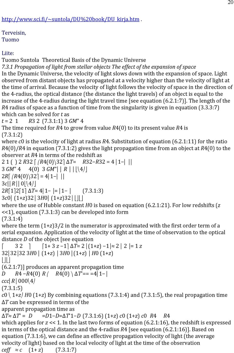 Light observed from distant objets has propagated at a veloity higher than the veloity of light at the time of arrival.
