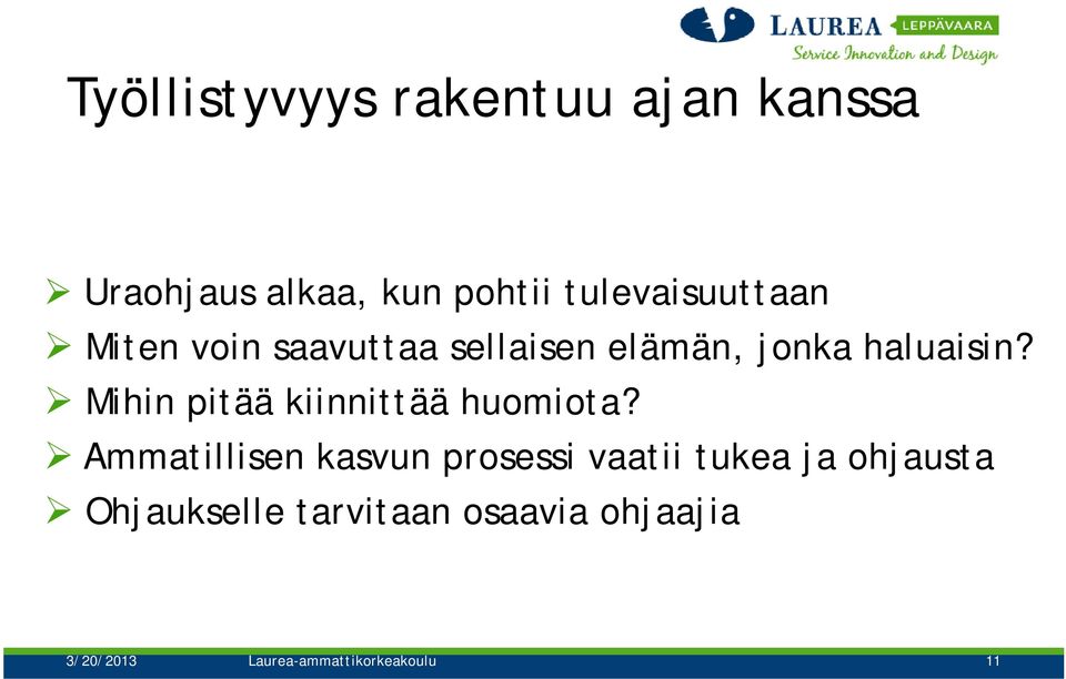 Mihin pitää kiinnittää huomiota?