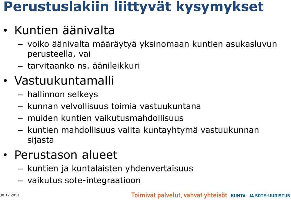 äänileikkuri Vastuukuntamalli hallinnon selkeys kunnan velvollisuus toimia vastuukuntana muiden kuntien