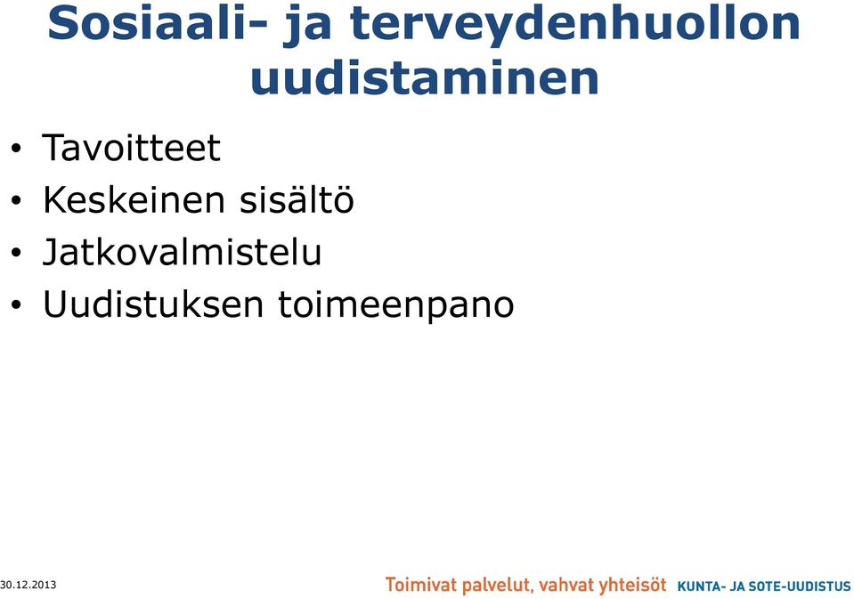 uudistaminen Tavoitteet