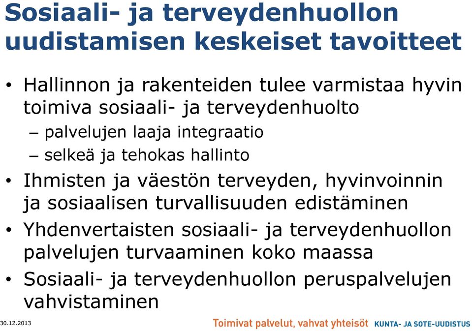 ja väestön terveyden, hyvinvoinnin ja sosiaalisen turvallisuuden edistäminen Yhdenvertaisten sosiaali- ja