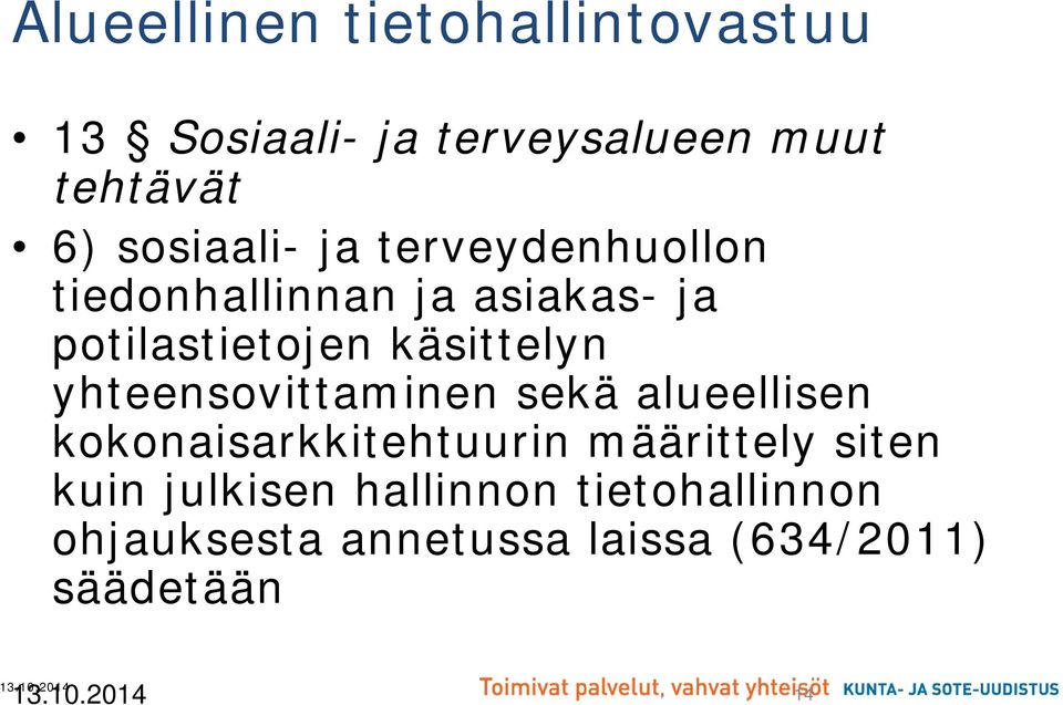 käsittelyn yhteensovittaminen sekä alueellisen kokonaisarkkitehtuurin määrittely