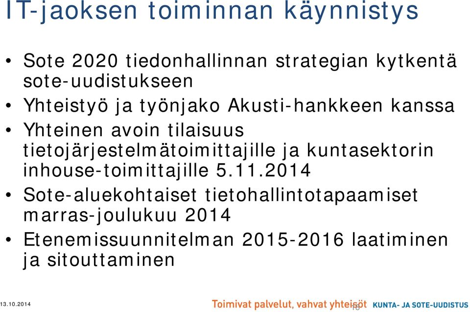 tietojärjestelmätoimittajille ja kuntasektorin inhouse-toimittajille 5.11.