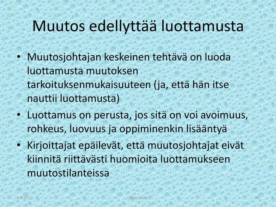 on voi avoimuus, rohkeus, luovuus ja oppiminenkin lisääntyä Kirjoittajat epäilevät, että