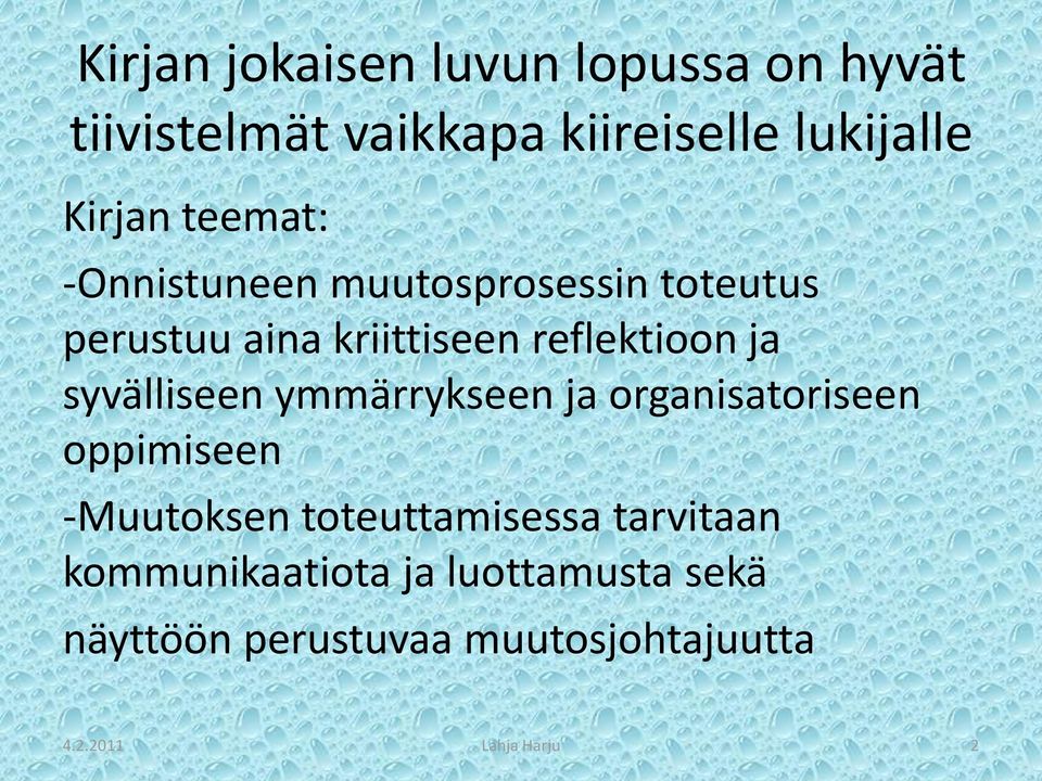 syvälliseen ymmärrykseen ja organisatoriseen oppimiseen -Muutoksen toteuttamisessa