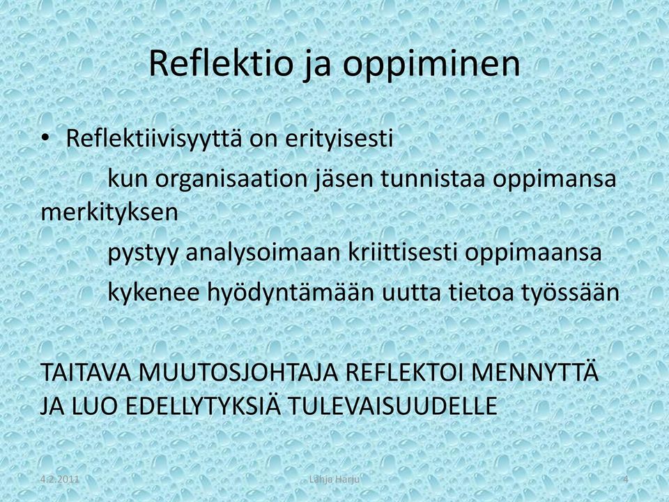 oppimaansa kykenee hyödyntämään uutta tietoa työssään TAITAVA