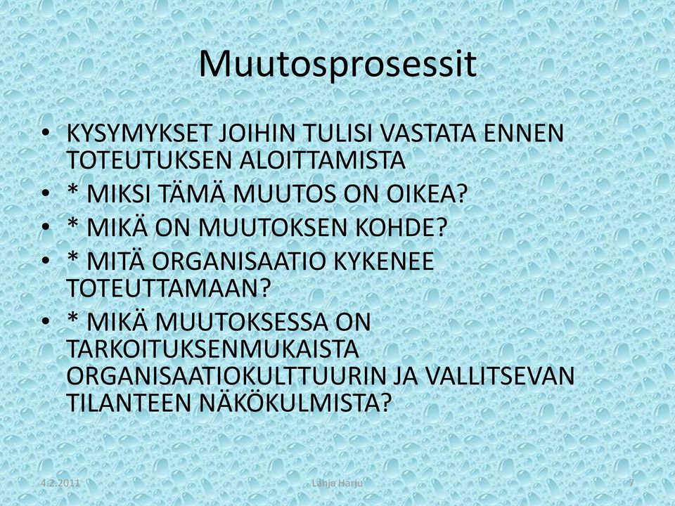 * MITÄ ORGANISAATIO KYKENEE TOTEUTTAMAAN?