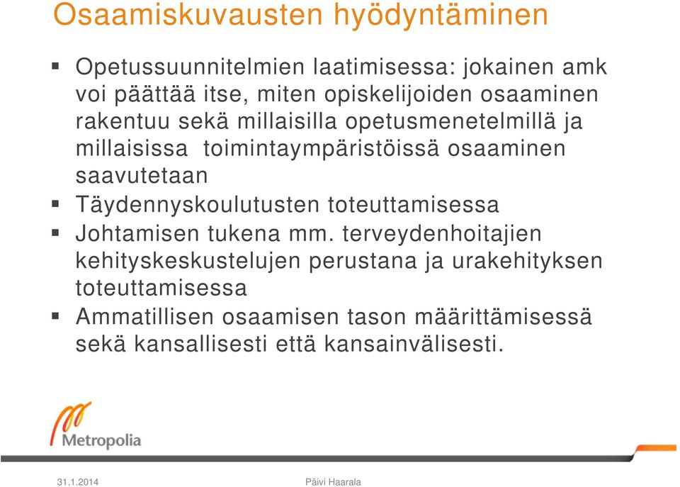 Täydennyskoulutusten toteuttamisessa Johtamisen tukena mm.