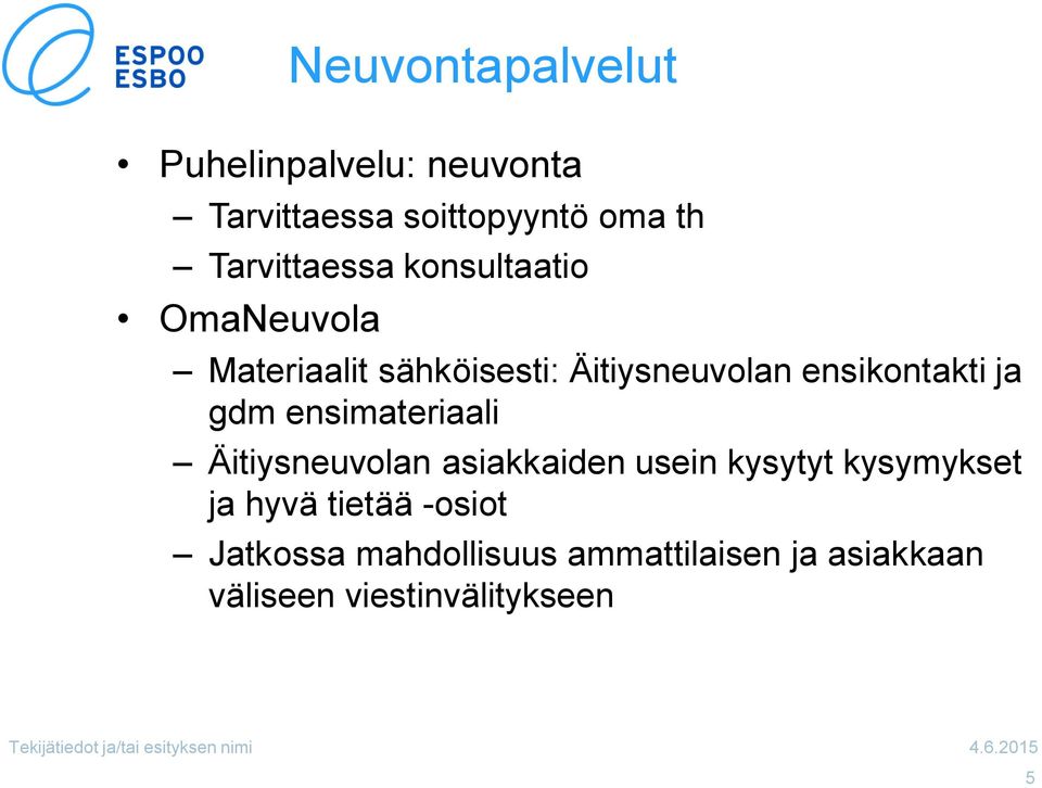 ensimateriaali Äitiysneuvolan asiakkaiden usein kysytyt kysymykset ja hyvä tietää osiot