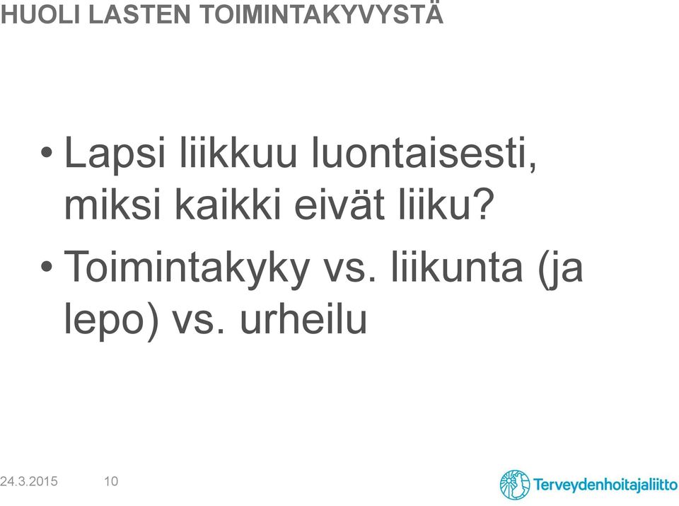 eivät liiku? Toimintakyky vs.