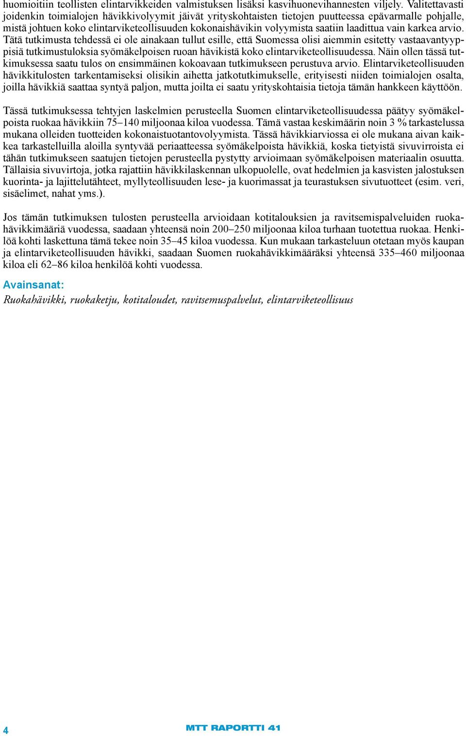laadittua vain karkea arvio.