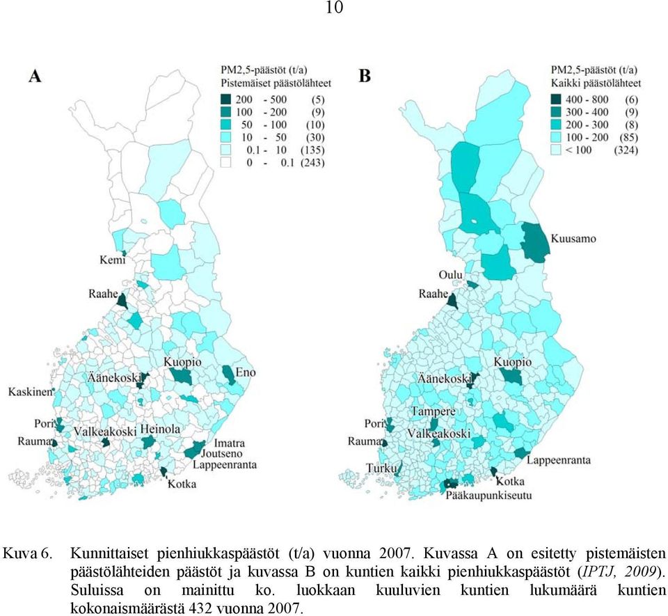 on kuntien kaikki pienhiukkaspäästöt (IPTJ, 2009).