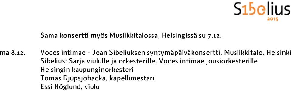 Voces intimae - Jean Sibeliuksen syntymäpäiväkonsertti, Musiikkitalo,