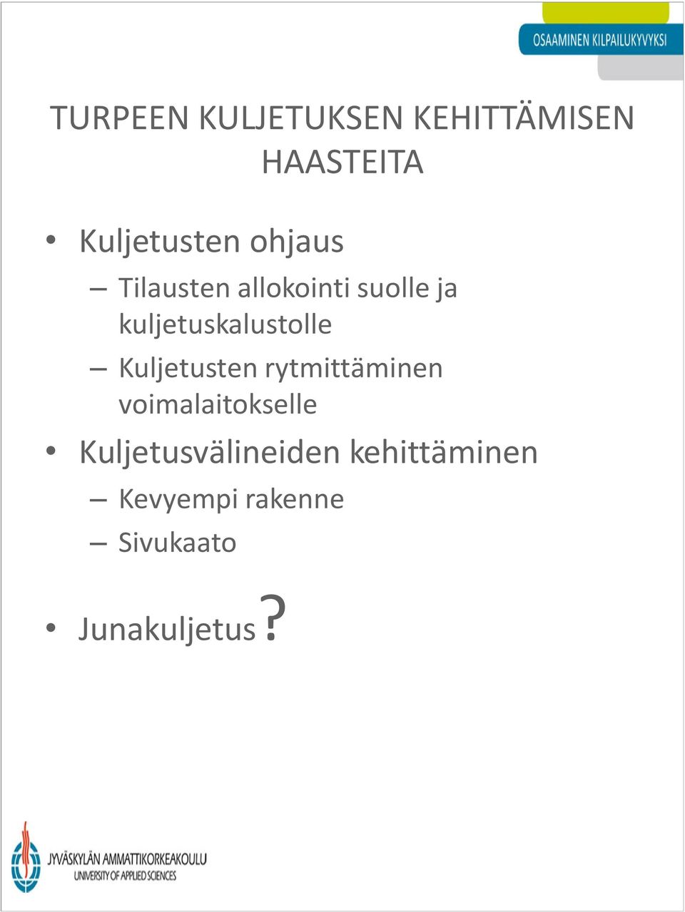 Kuljetusten rytmittäminen voimalaitokselle