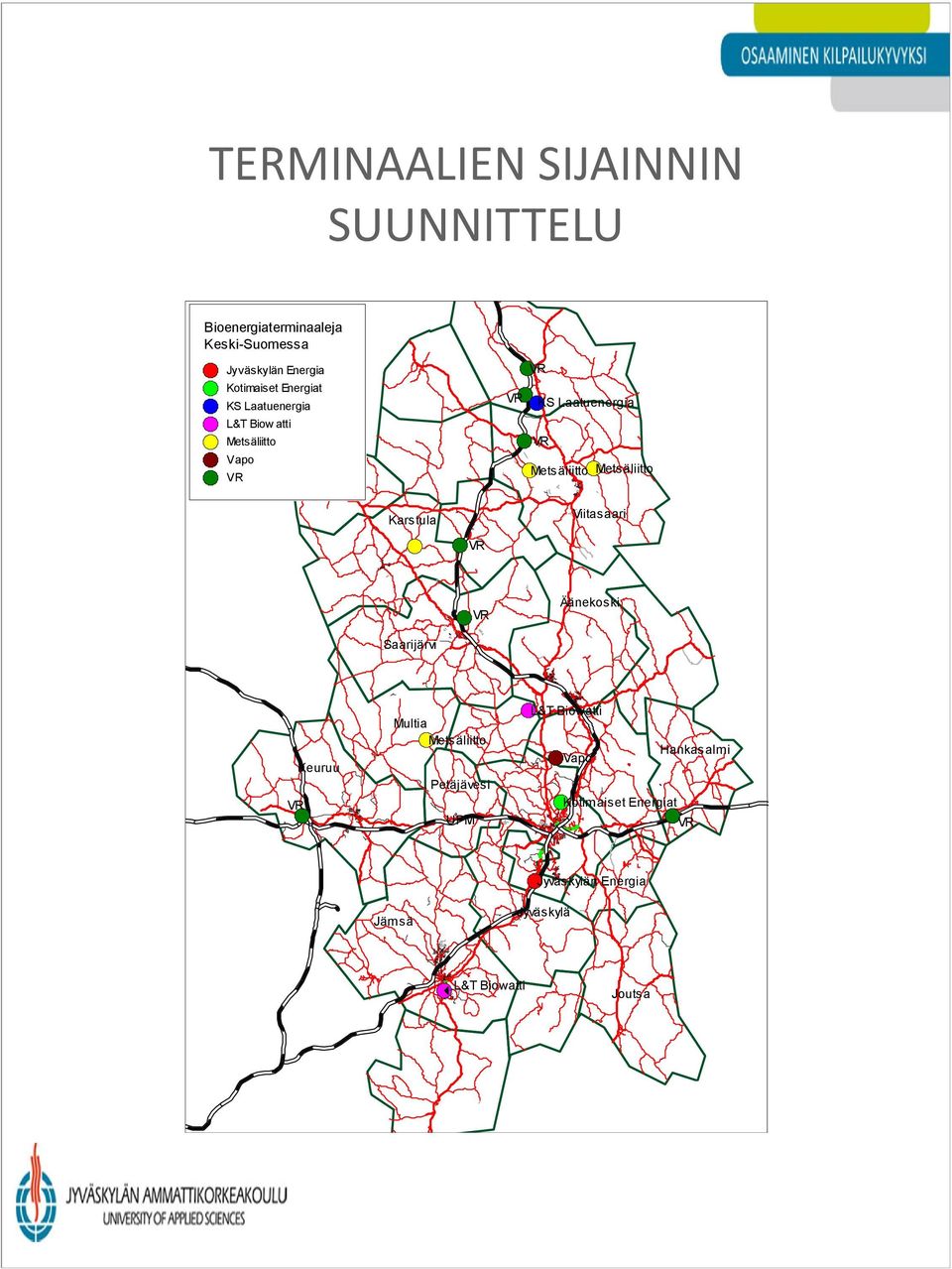 Metsäliitto Metsäliitto Karstula Viitasaari VR VR Äänekoski Saarijärvi VR Keuruu Multia Metsäliitto